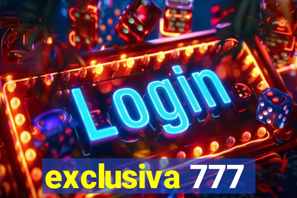 exclusiva 777